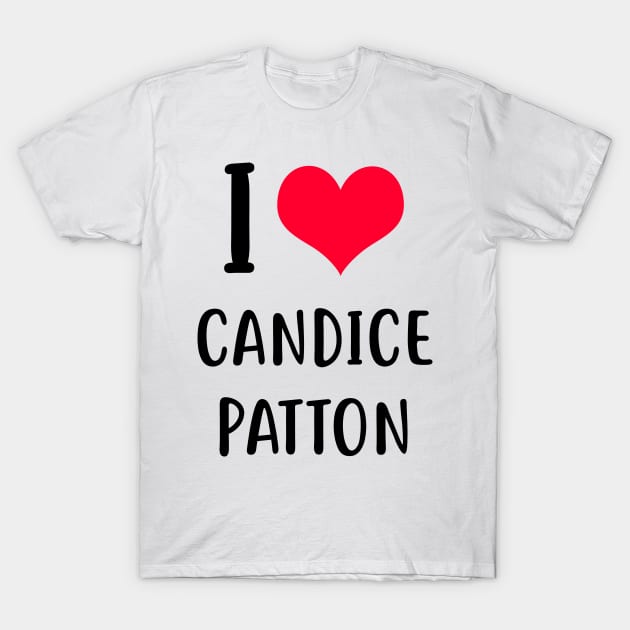 i love candice patton T-Shirt by planetary